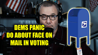 Dems in PANIC - Do About Face On Mail In Voting