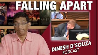 FALLING APART Dinesh D’Souza Podcast Ep216