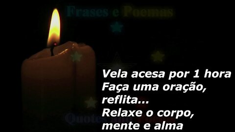 Vela acesa por 1 hora: Faça uma oração, reflita. Relaxe o corpo, mente e alma [Frases e Poemas]