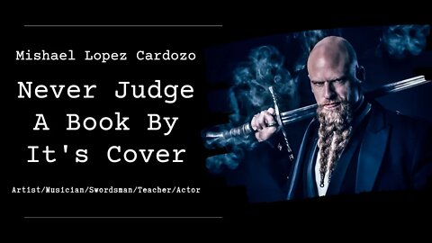 Never Judge A Book By It's Cover- Musician, Swordsman, Teacher and Actor- Mishael Lopez Cardozo