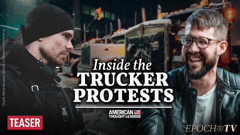 The Inside Story of the Canadian Trucker Protests—Andrew Peloso and Jeremy Regoto | TEASER