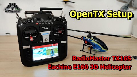 How to Setup Eachine E160 3D Helicopter with OpenTx RadioMaster TX16S