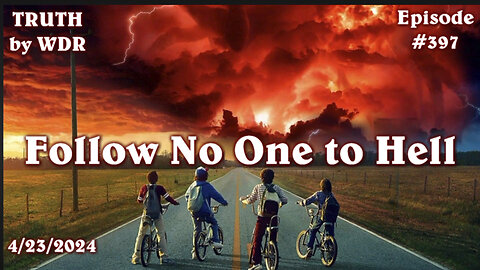 Follow no on to hell - TRUTH by WDR - Ep. 397 preview