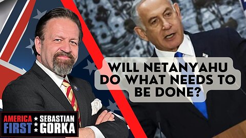 Will Netanyahu do what needs to be done? Joel Pollak with Sebastian Gorka on AMERICA First