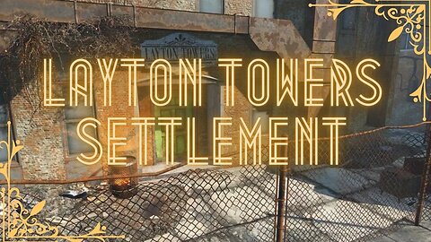 Layton Towers Settlement #fallout4settlement #fallout4mods #fallout4walkthrough #fallout4pc