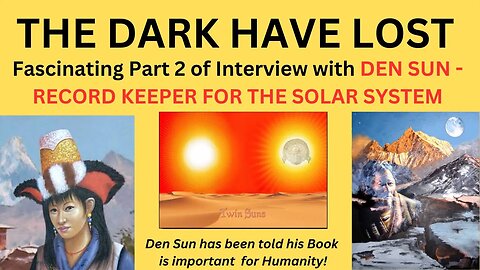 "THE DARK HAVE LOST"- FASCINATING INTERVIEW WITH DEN SUN, RECORD KEEPER FOR THE SOLAR SYSTEM- PART 2