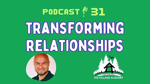 Transform Your Relationships | Imagine Success with Fayaz Ahmad Dar | The Village Academy Podcast