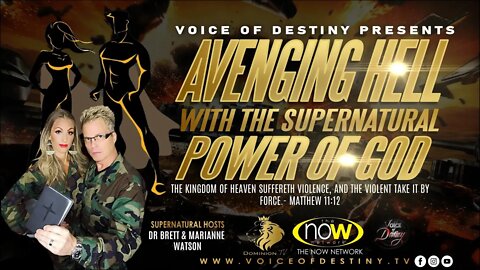 "Voice of Destiny! "Avenging Hell With The Power of God!" Dr. Brett & Marianne Watson - 10.31.22