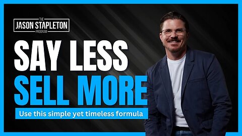 How to Sell More by Saying Less