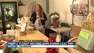 Fallbrook florist delivers hope during Lilac Fire devastation