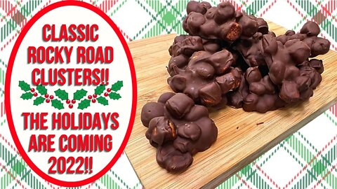 ROCKY ROAD CLUSTERS!! SWEET HOLIDAY TREAT!!