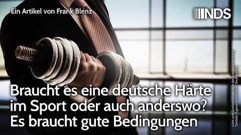 Braucht es eine deutsche Härte im Sport oder auch anderswo? Es braucht gute Bedingungen | Blenz NDS