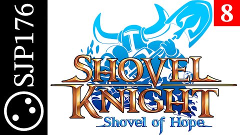 Shovel Knight: Shovel of Hope—Uncut No-Commentary First-Time Playthrough—Part 8