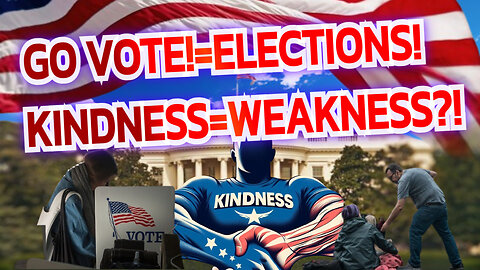 Vote/Kindness is Weak?. Podcast 12 Episode 3
