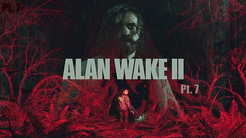 [Live ] Alan Wake 2 Play Through Pt. 7