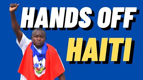 HANDS OFF HAITI | The United States Prepare to INVADE Haiti