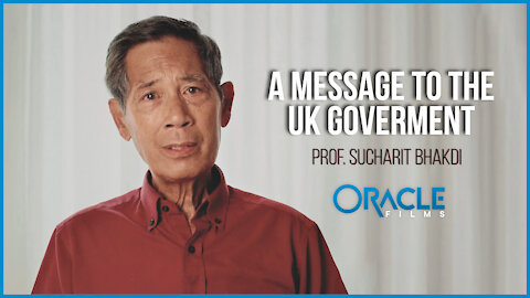 A Message to the UK Government and the BBC | Professor Sucharit Bhakdi, M.D. | Oracle Films