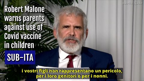 Robert Malone warns parents against use of Covid vaccine in children [SUB-ITA]