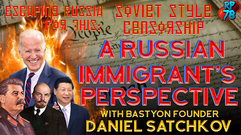The US Has Become Worse Than Soviet Russia with Russian Immigrant Daniel Satchkov