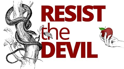 Judged by Jesus: Why resisting the devil is important