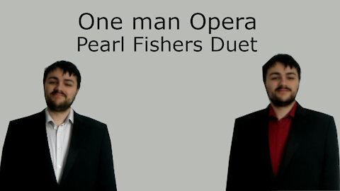 One man Opera - Pearl Fishers duet - Bizet