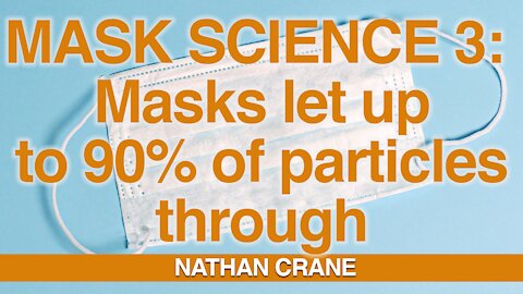 Mask Science #3 - Masks let up to 90% of particles through