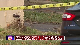 Man's body found in alley behind vacant building on Detroit's west side