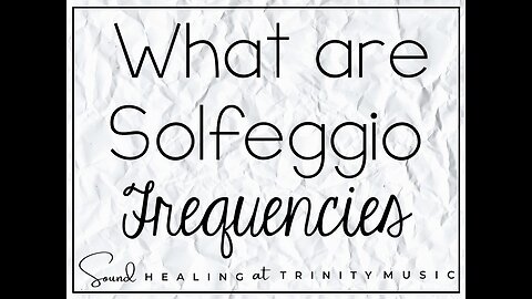 What Are Solfeggio Frequencies