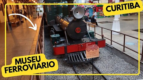 Museu Ferroviário / Shopping Estação - Curitiba