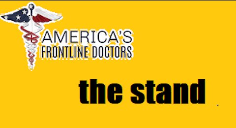 THE STAND- AMERICA'S FRONTLINE DOCTORS EXPOSE THE TRUTH ABOUT COVID AND VACCINES!! (RUMBLE SUPPRESSED VIDEO)