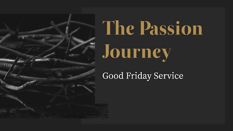 The Passion Journey