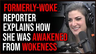 Formerly-Woke Reporter Explains Her De-Programming From Wokeness