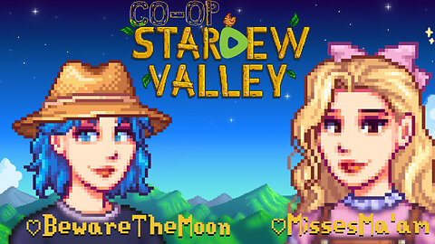 2 Girls 1 Valley | Stardew Valley Co-Op 💚✨