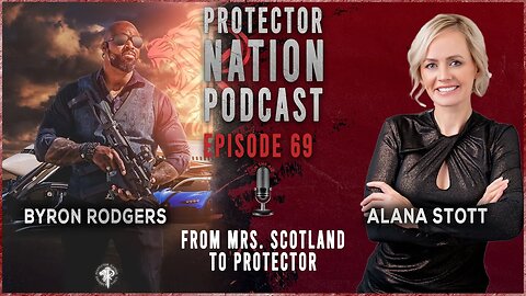 Alana Stott - From Mrs. Scotland To Protector (Protector Nation Podcast 🎙️) EP 68