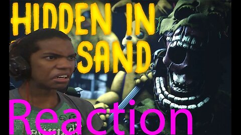 (FNAF/SFM) HIDDEN IN THE SAND (Remastered) | Reaction