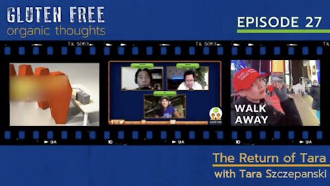 GFOT EP 27 (Gluten Free Organic Thoughts) Podcast The Return of Tara with Tara Szczepanski