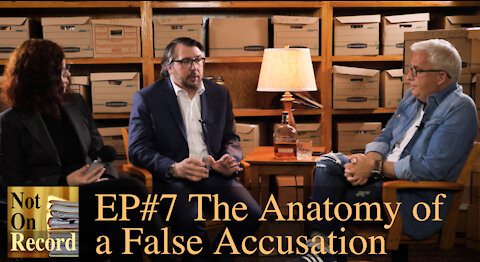 Not On Record | EP#7 | The Anatomy of a False Accusation