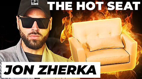 THE HOT SEAT with @JonZherka!