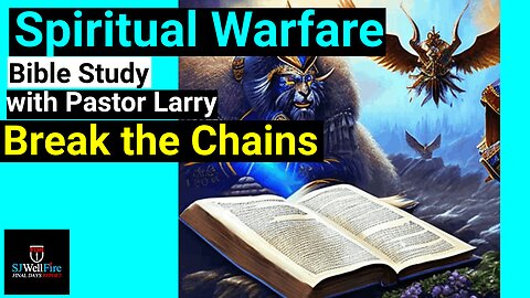 Break the Chains - Bible Study with Brother Larry