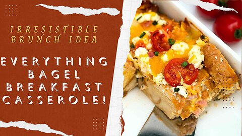 What Happens When You Combine Bagels and Breakfast? Everything Bagel Casserole!