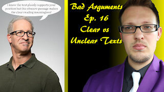 Bad Arguments Ep. 16 Clear vs Unclear Texts