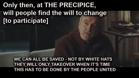 Only then, at THE PRECIPICE, will people find the will to change [to participate]