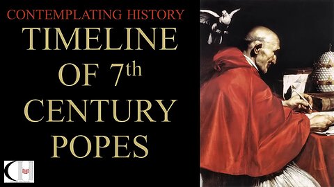 TIMELINE OF 7TH CENTURY POPES (WITH NARRATION)