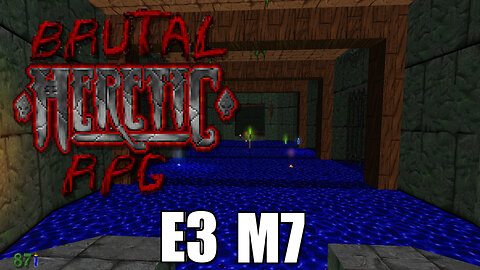 Brutal Heretic RPG (Version 6) - E3 M7 - The Chasm - FULL PLAYTHROUGH
