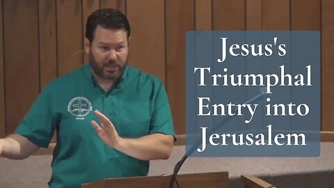 Jesus's Triumphal Entry into Jerusalem (Luke 19:28-40 and 12:12-19)
