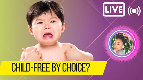 F THEM KIDS! Childfree by Choice?