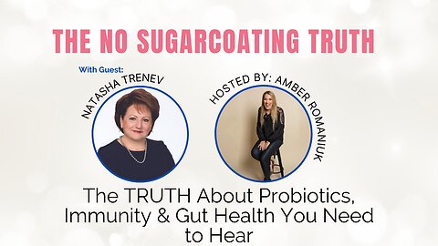 The TRUTH About Probiotics, Immunity & Gut Health You Need to Hear