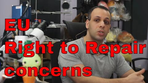 A word about Europe's push for right to repair and my concerns regarding its viability.