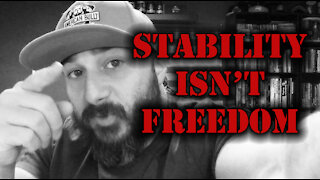 Stability Isn't Freedom