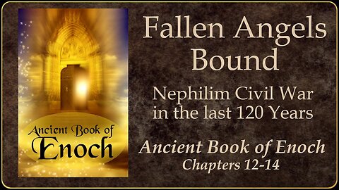 Book of Enoch - Judgment of the Fallen Angels (the last 120 years)